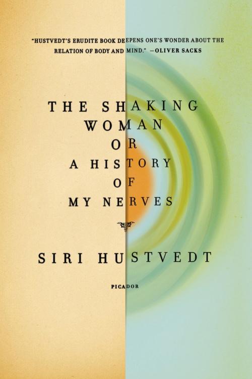 Cover of the book The Shaking Woman or A History of My Nerves by Siri Hustvedt, Henry Holt and Co.