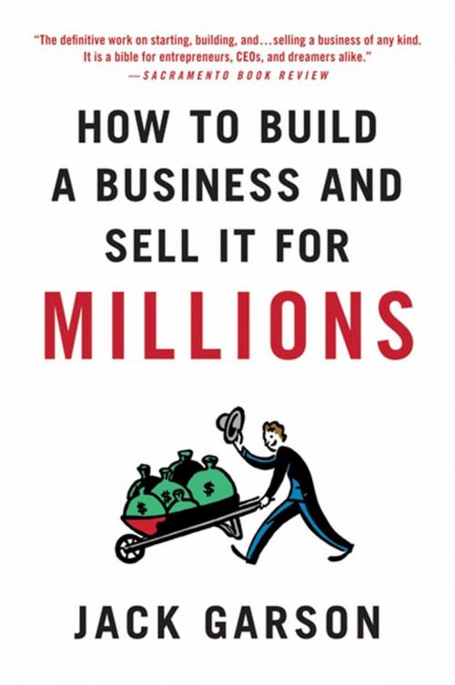 Cover of the book How to Build a Business and Sell It for Millions by Jack Garson, St. Martin's Press