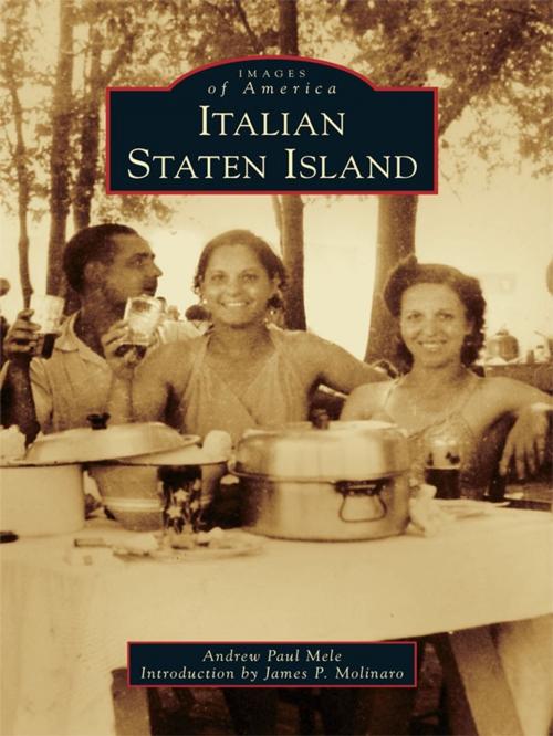 Cover of the book Italian Staten Island by Andrew Paul Mele, Arcadia Publishing Inc.