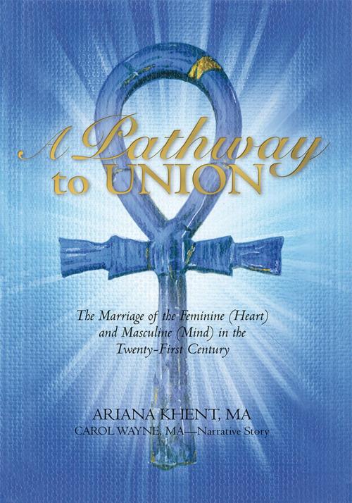 Cover of the book A Pathway to Union by Ariana Khent, iUniverse