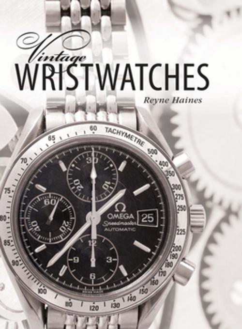 Cover of the book Vintage Wristwatches by Reyne Haines, F+W Media
