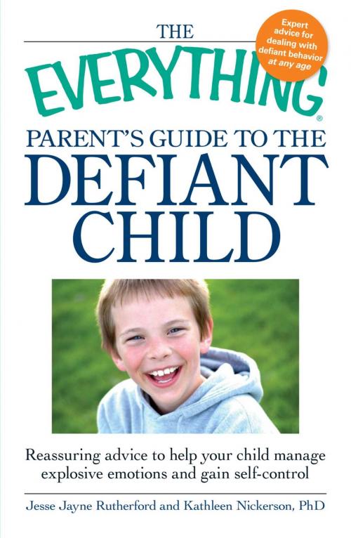 Cover of the book The Everything Parent's Guide to the Defiant Child by Jesse Jayne Rutherford, Kathleen Nickerson, Adams Media