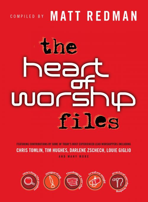 Cover of the book The Heart of Worship Files by Matt Redman, Baker Publishing Group