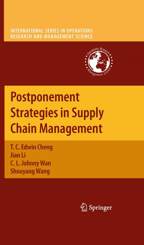 Cover of the book Postponement Strategies in Supply Chain Management by T. C. Edwin Cheng, Jian Li, C. L. Johnny Wan, Shouyang Wang, Springer New York