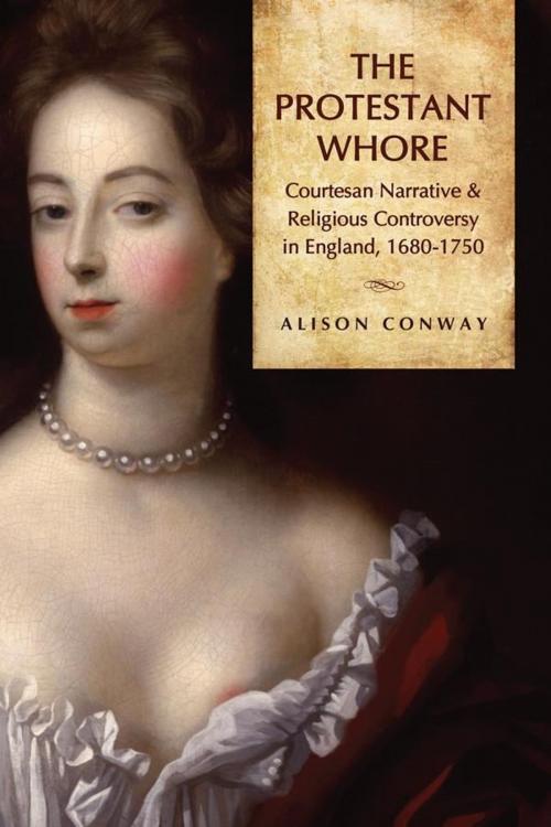Cover of the book The Protestant Whore by Alison Conway, University of Toronto Press, Scholarly Publishing Division
