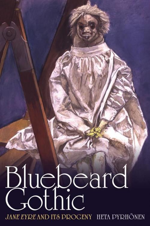 Cover of the book Bluebeard Gothic by Heta Pyrhönen, University of Toronto Press, Scholarly Publishing Division