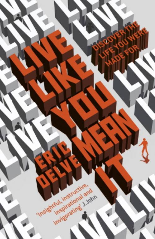 Cover of the book Live Like You Mean It by Eric Delve, John Murray Press