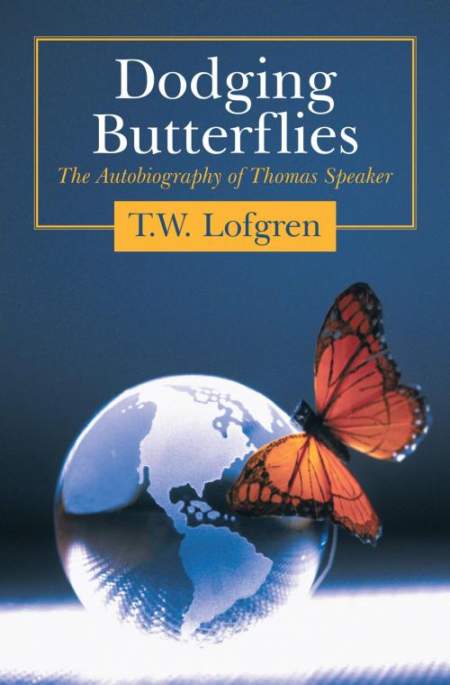 Cover of the book Dodging Butterflies by T.W. Lofgren, AuthorHouse