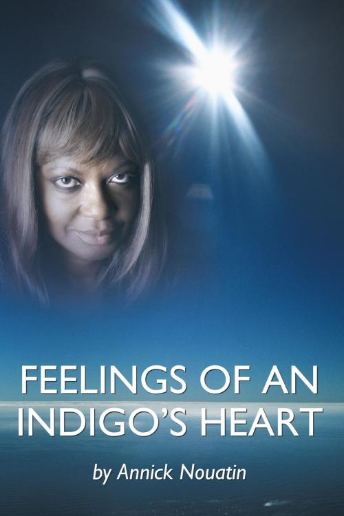 Cover of the book Feelings of an Indigo’S Heart by Annick Nouatin, AuthorHouse