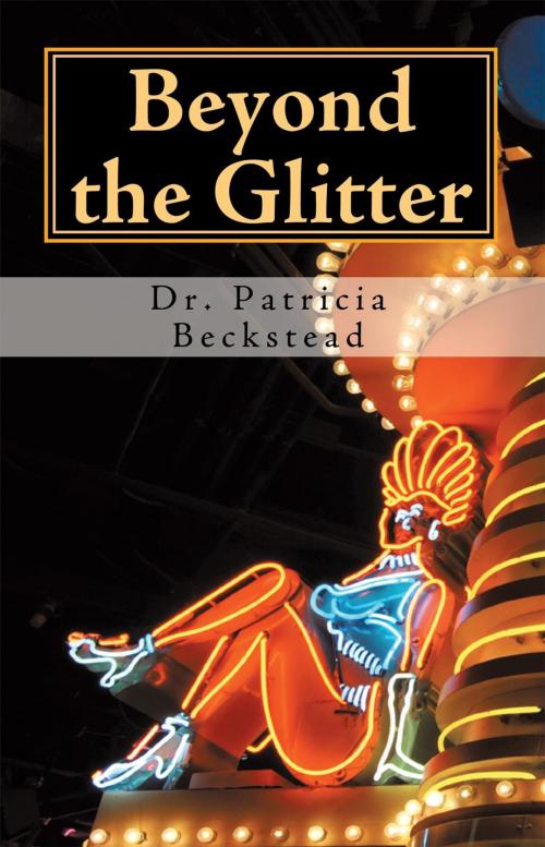 Cover of the book Beyond the Glitter by Dr. Patricia Beckstead, AuthorHouse