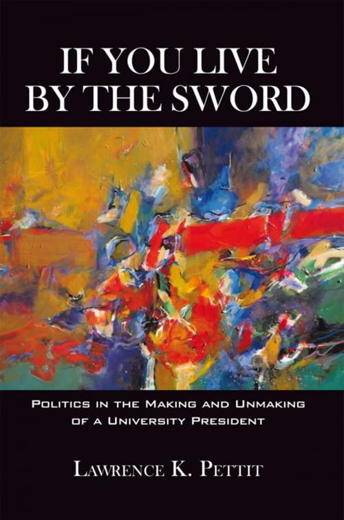 Cover of the book If You Live by the Sword by Lawrence K. Pettit, iUniverse