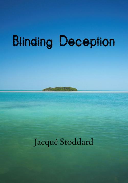 Cover of the book Blinding Deception by Jacqué Stoddard, iUniverse