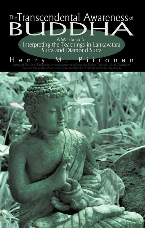 Cover of the book The Transcendental Awareness of Buddha by Henry M. Piironen, iUniverse