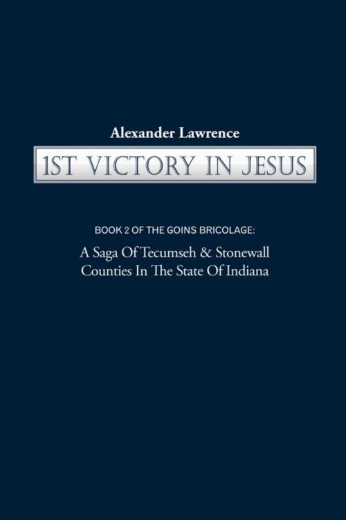 Cover of the book 1St Victory in Jesus by Alexander Lawrence, iUniverse