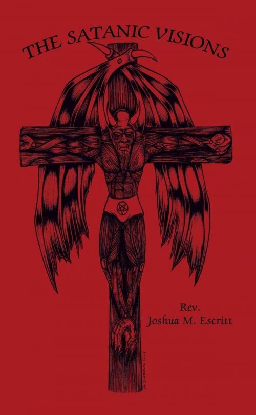 Cover of the book The Satanic Visions by Rev. Joshua M. Escritt, iUniverse