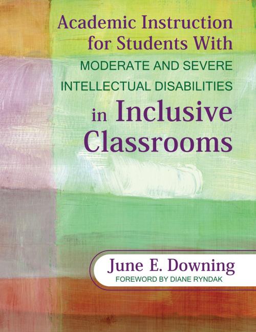 Cover of the book Academic Instruction for Students With Moderate and Severe Intellectual Disabilities in Inclusive Classrooms by June E. Downing, SAGE Publications