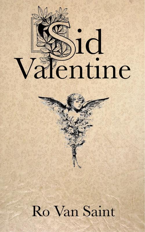 Cover of the book Sid Valentine by Ro Van Saint, Ro Van Saint