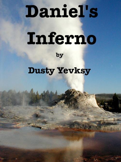 Cover of the book Daniel's Inferno by Dusty Yevsky, Dusty Yevsky