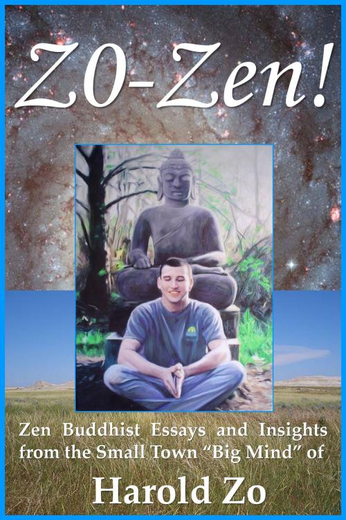 Cover of the book Zo-Zen!: Zen Buddhist Essays and Insights from the Small Town “Big Mind” of Harold Zo by Harold Zo, New Paradigm Press