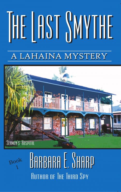 Cover of the book The Last Smythe: Book #1 by Barbara E. Sharp, Barbara E. Sharp