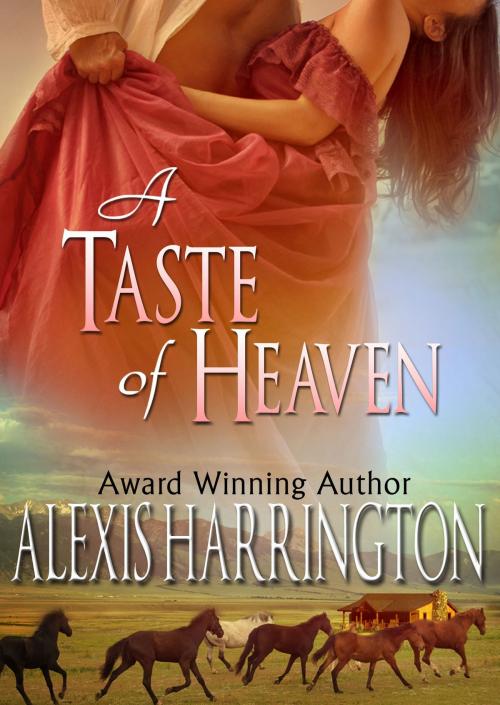 Cover of the book A Taste of Heaven by Alexis Harrington, Alexis Harrington
