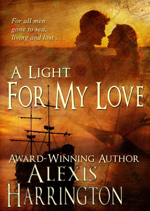 Cover of the book A Light For My Love by Alexis Harrington, Alexis Harrington