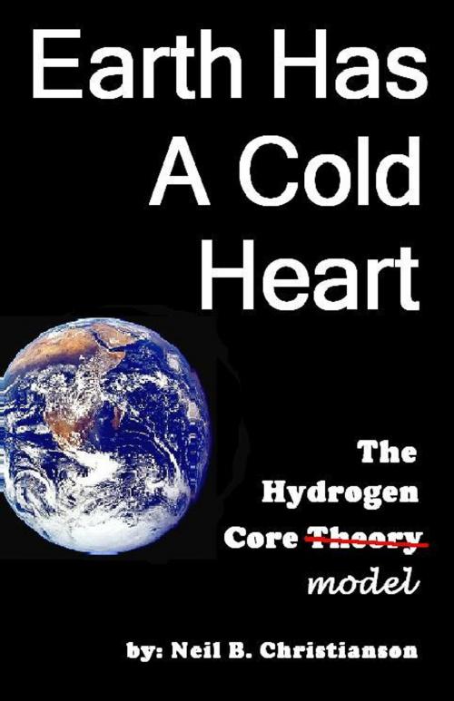 Cover of the book Earth Has a Cold Heart by Neil Christianson, Neil Christianson