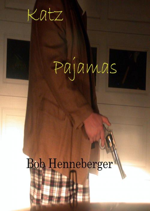 Cover of the book The Katz Pajamas by Bob Henneberger, Bob Henneberger