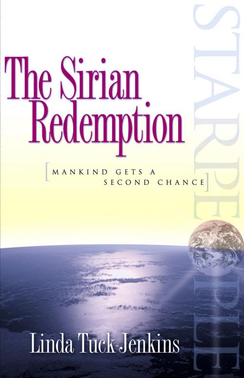 Cover of the book Starpeople: The Sirian Redemption by Linda Tuck-Jenkins, Inspirational Fiction/IF Mystery