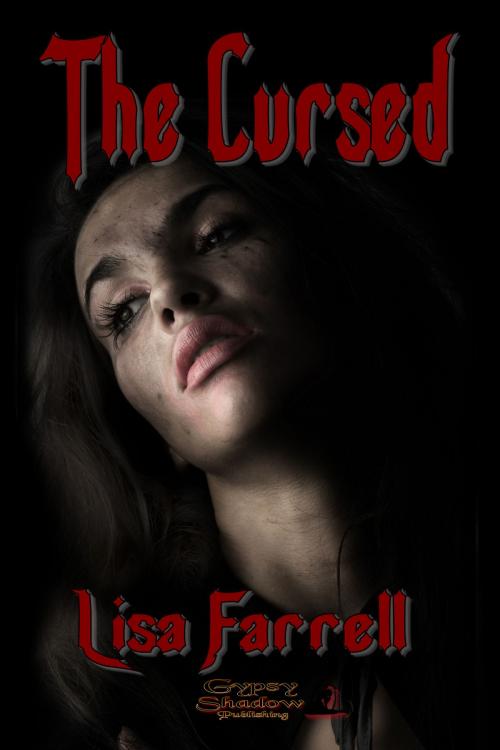 Cover of the book The Cursed by Lisa Farrell, Gypsy Shadow Publishing, LLC