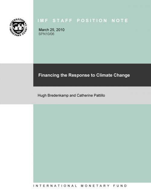 Cover of the book Financing the Response to Climate Change (EPub) (PDF Download) by Catherine  Ms. Pattillo, Hugh Mr. Bredenkamp, INTERNATIONAL MONETARY FUND