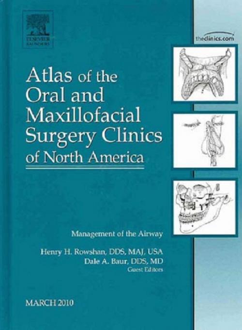 Cover of the book Management of the Airway, An Issue of Atlas of the Oral and Maxillofacial Surgery Clinics - E-Book by Dale A. Baur, DDS, MD, Henry H. Rowshan, DDS, MAJ, USA, Elsevier Health Sciences