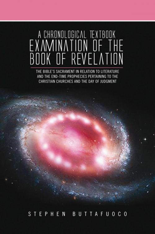 Cover of the book A Chronological Textbook Examination of the Book of Revelation by Stephen Buttafuoco, Xlibris US