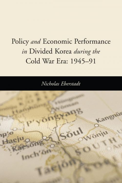 Cover of the book Policy and Economic Performance in Divided Korea during the Cold War Era: 1945-91 by Nicholas Eberstadt, AEI Press