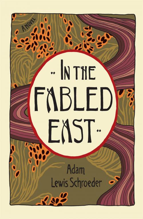 Cover of the book In the Fabled East by Adam Lewis Schroeder, Douglas and McIntyre (2013) Ltd.