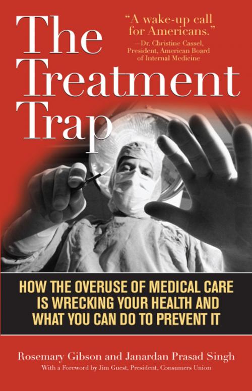 Cover of the book The Treatment Trap by Rosemary Gibson, Janardan Prasad Singh, Ivan R. Dee