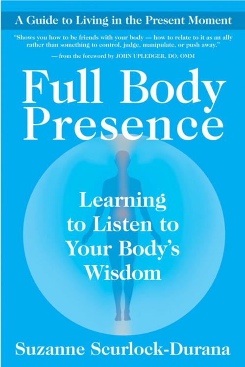 Cover of the book Full Body Presence by Suzanne Scurlock-Durana, New World Library