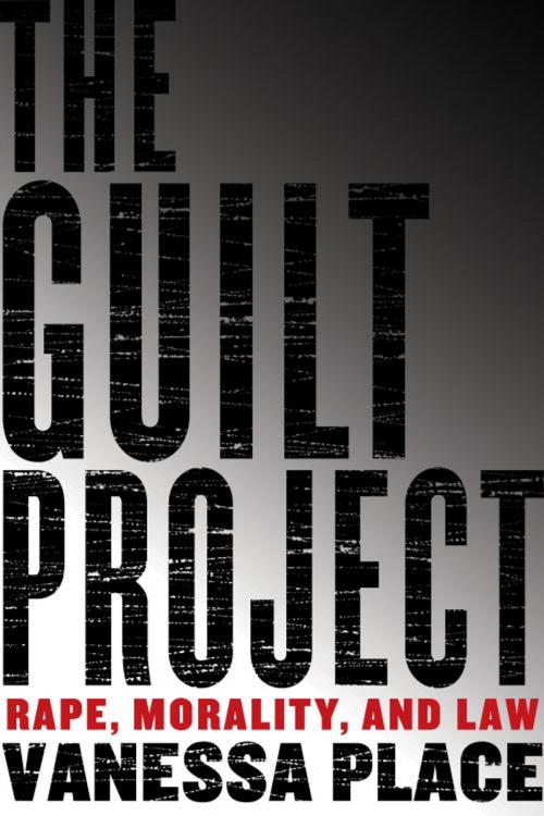 Cover of the book The Guilt Project by Vanessa Place, Other Press