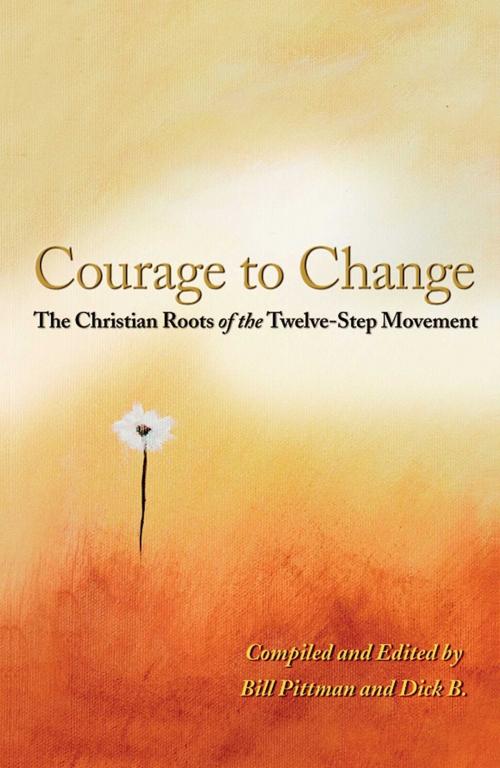 Cover of the book Courage To Change by Bill Pittman, Dick B., Hazelden Publishing