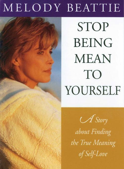 Cover of the book Stop Being Mean to Yourself by Melody Beattie, Hazelden Publishing