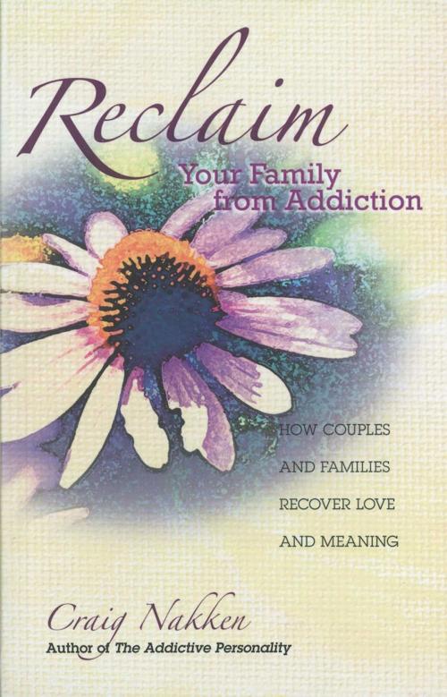 Cover of the book Reclaim Your Family From Addiction by Craig Nakken, Hazelden Publishing