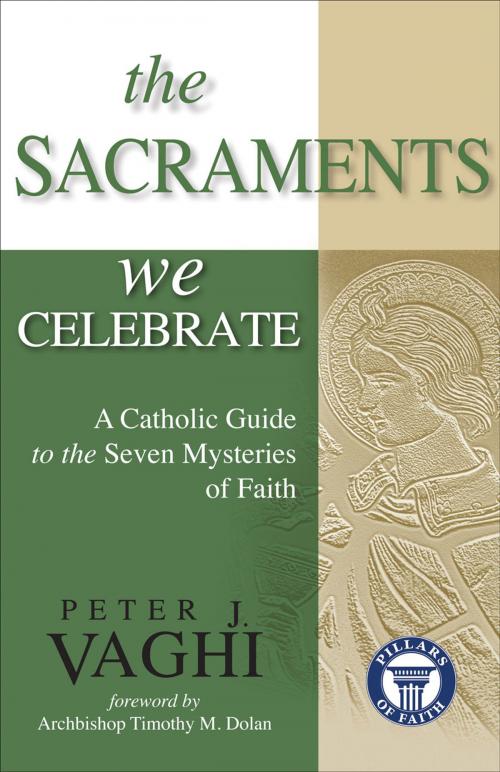 Cover of the book The Sacraments We Celebrate by Peter J. Vaghi, Ave Maria Press