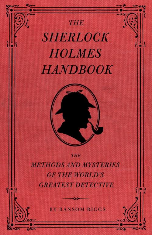 Cover of the book The Sherlock Holmes Handbook by Ransom Riggs, Quirk Books