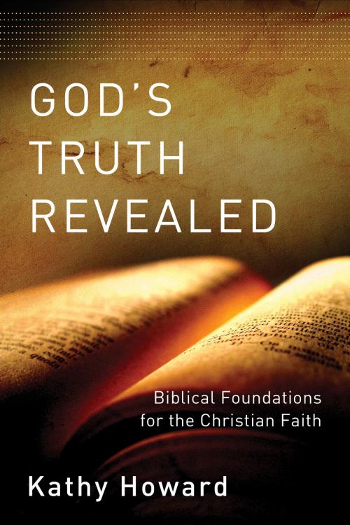 Cover of the book God's Truth Revealed by Kathy Howard, New Hope Publishers