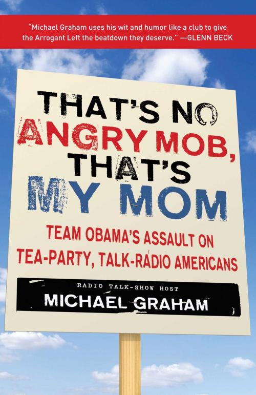 Cover of the book That's No Angry Mob, That's My Mom by Michael Graham, Regnery Publishing