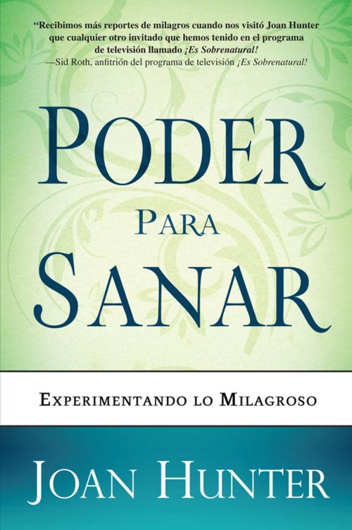 Cover of the book Poder Para Sanar by Joan Hunter, Whitaker House