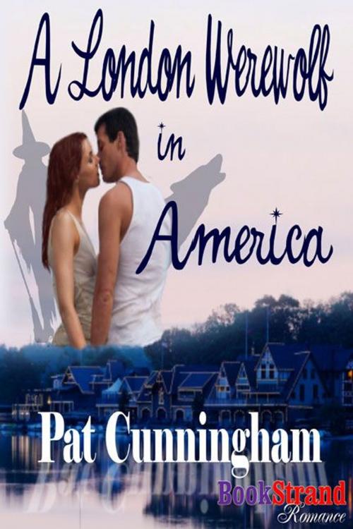 Cover of the book A London Werewolf In America by Pat Cunningham, Siren-BookStrand