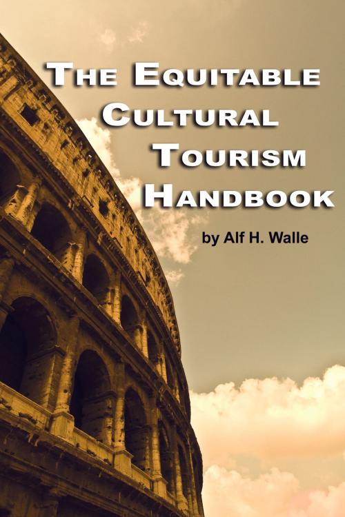 Cover of the book The Equitable Cultural Tourism Handbook by Dr. Alf H. Walle, Information Age Publishing