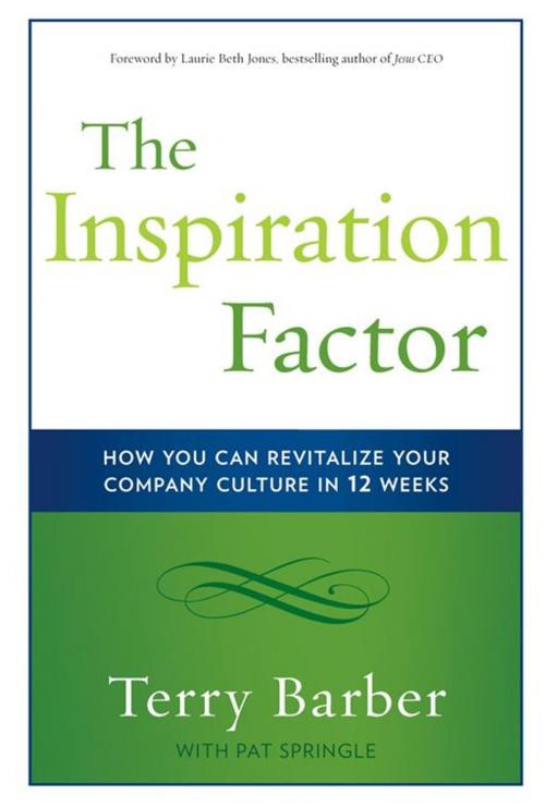 Cover of the book The Inspiration Factor: How You Can Revitalize Your Company Culture In 12 Weeks by Terry Barber, Greenleaf Book Group