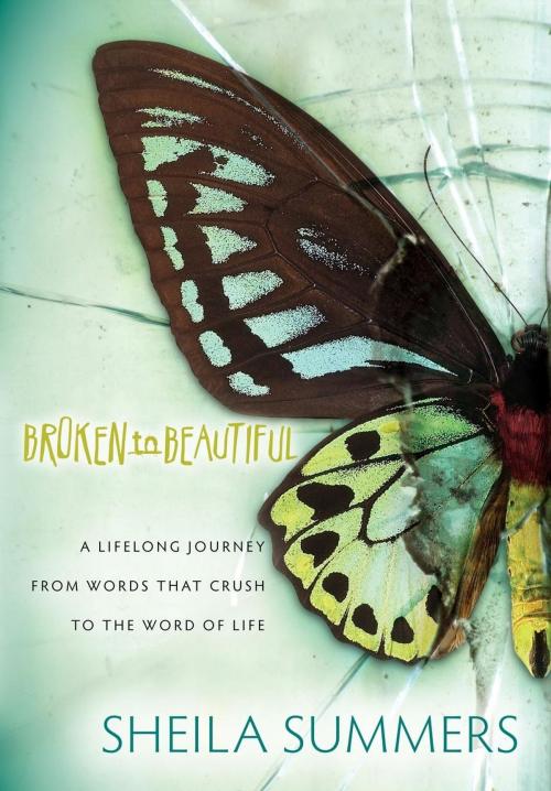 Cover of the book Broken To Beautiful by Sheila Summers, Morgan James Publishing